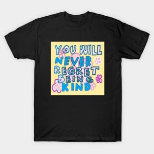 you will never regret being kind, OIL PAINTING T-Shirt